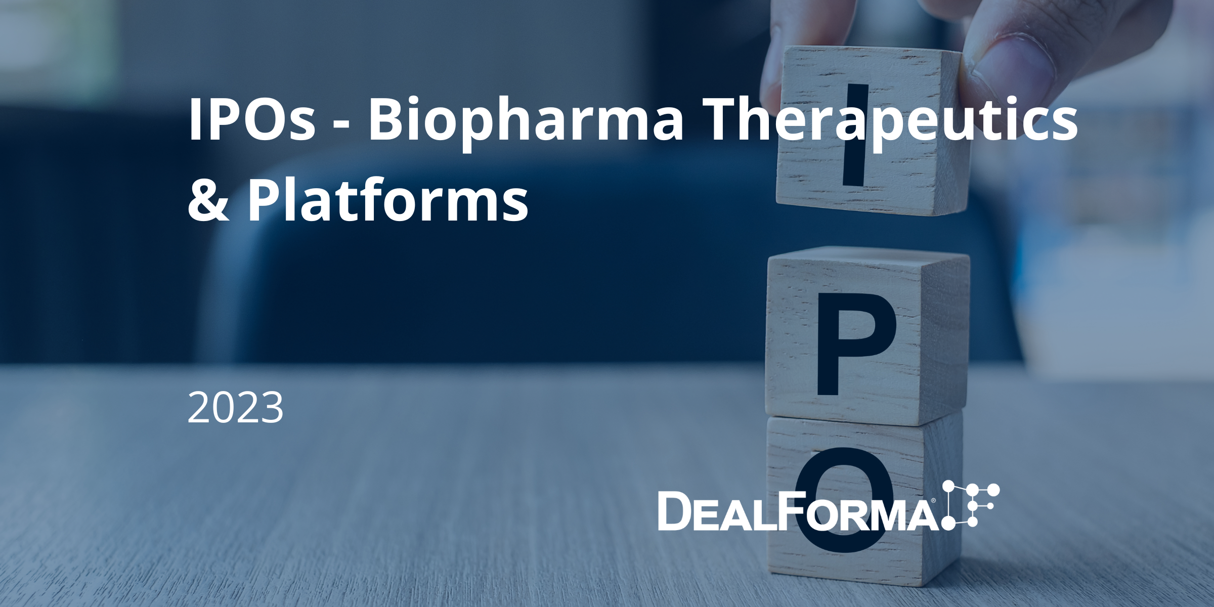 IPOs - Biopharma Therapeutics & Platforms – 2023