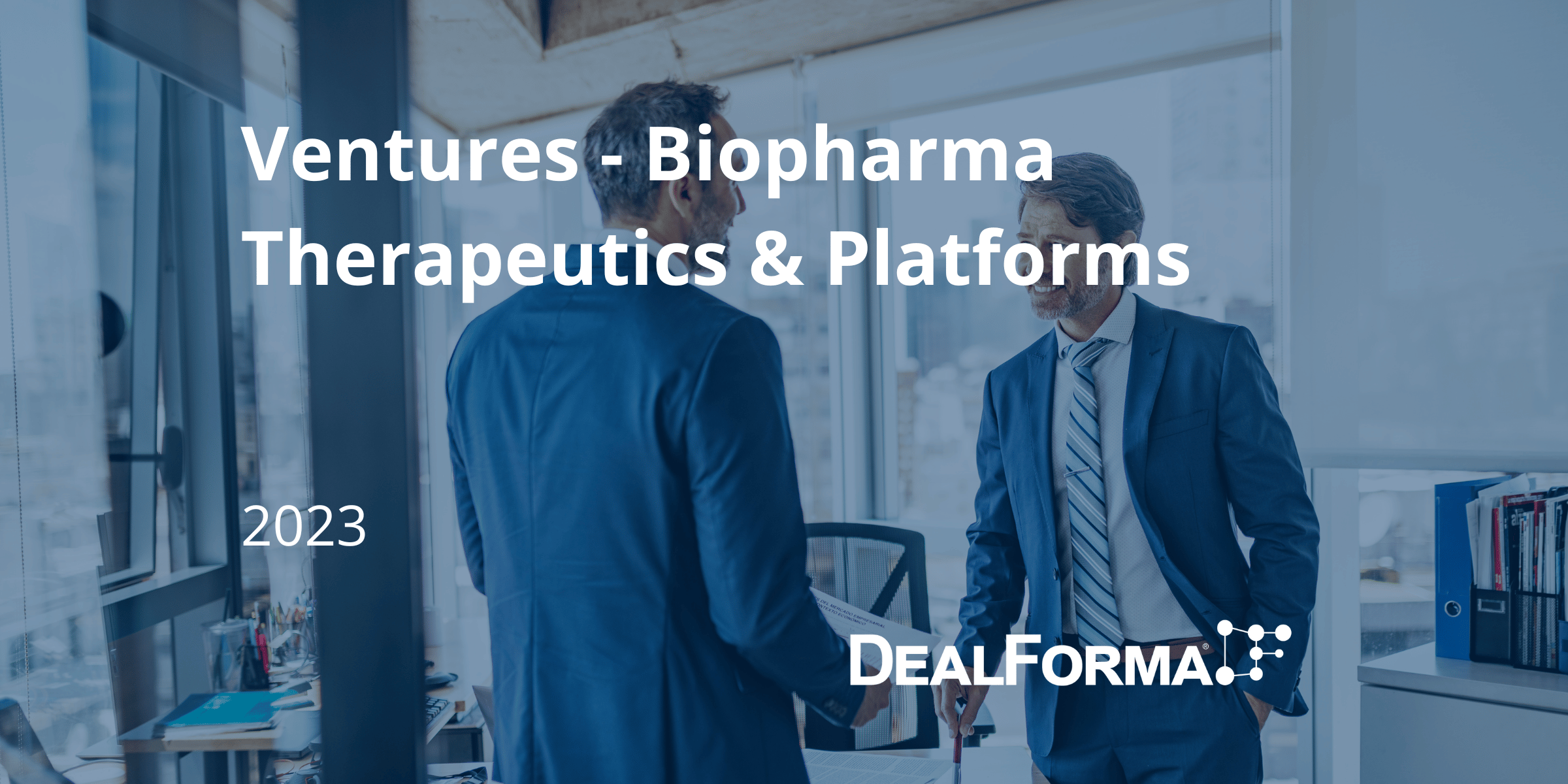 Ventures - Biopharma Therapeutics & Platforms – 2023