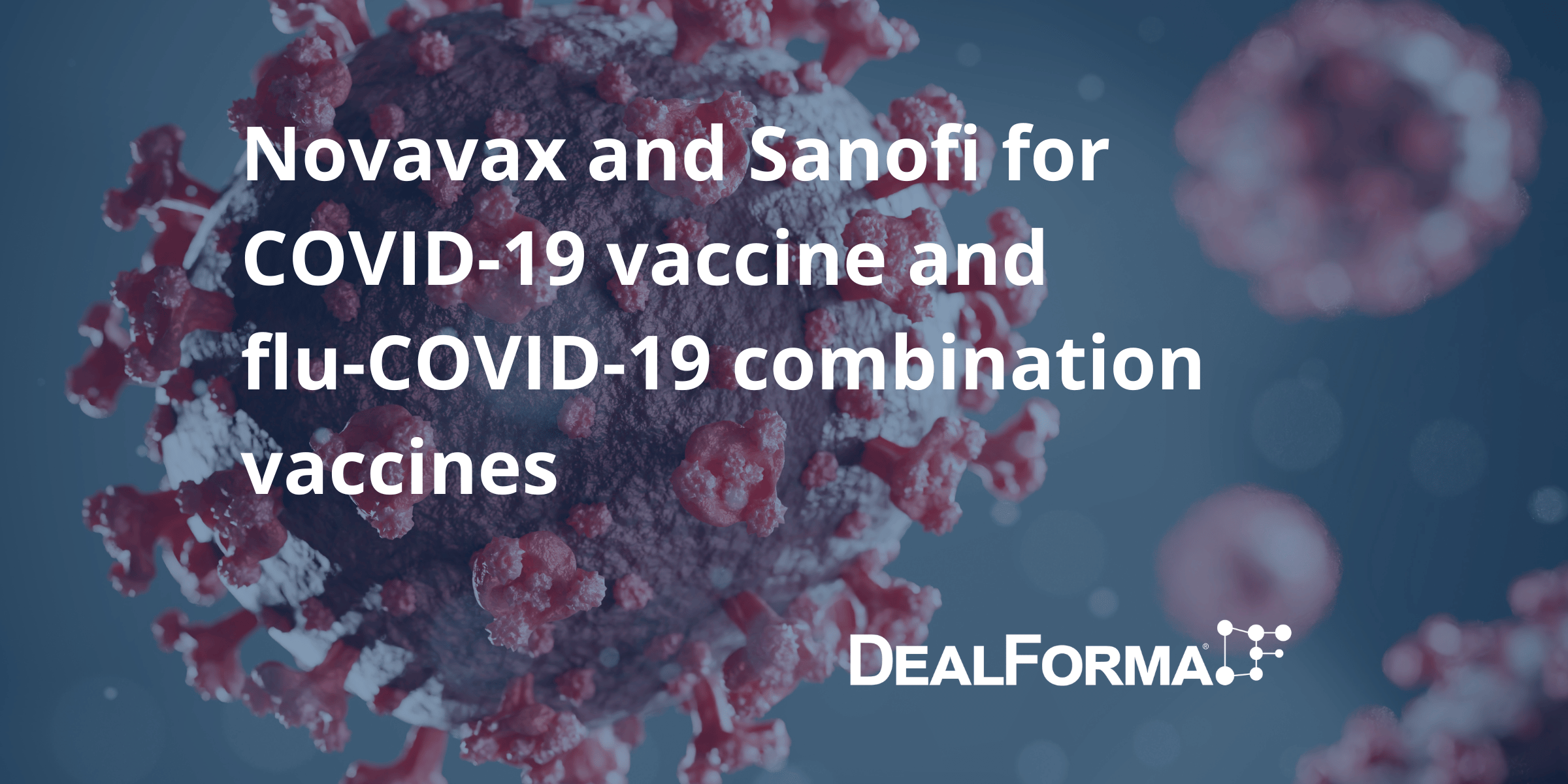 Novavax and Sanofi for COVID-19 vaccine and flu-COVID-19 combination vaccines