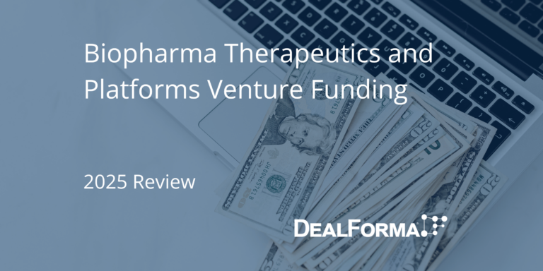 Biopharma Therapeutics and Platforms Venture Funding - 2025 Review
