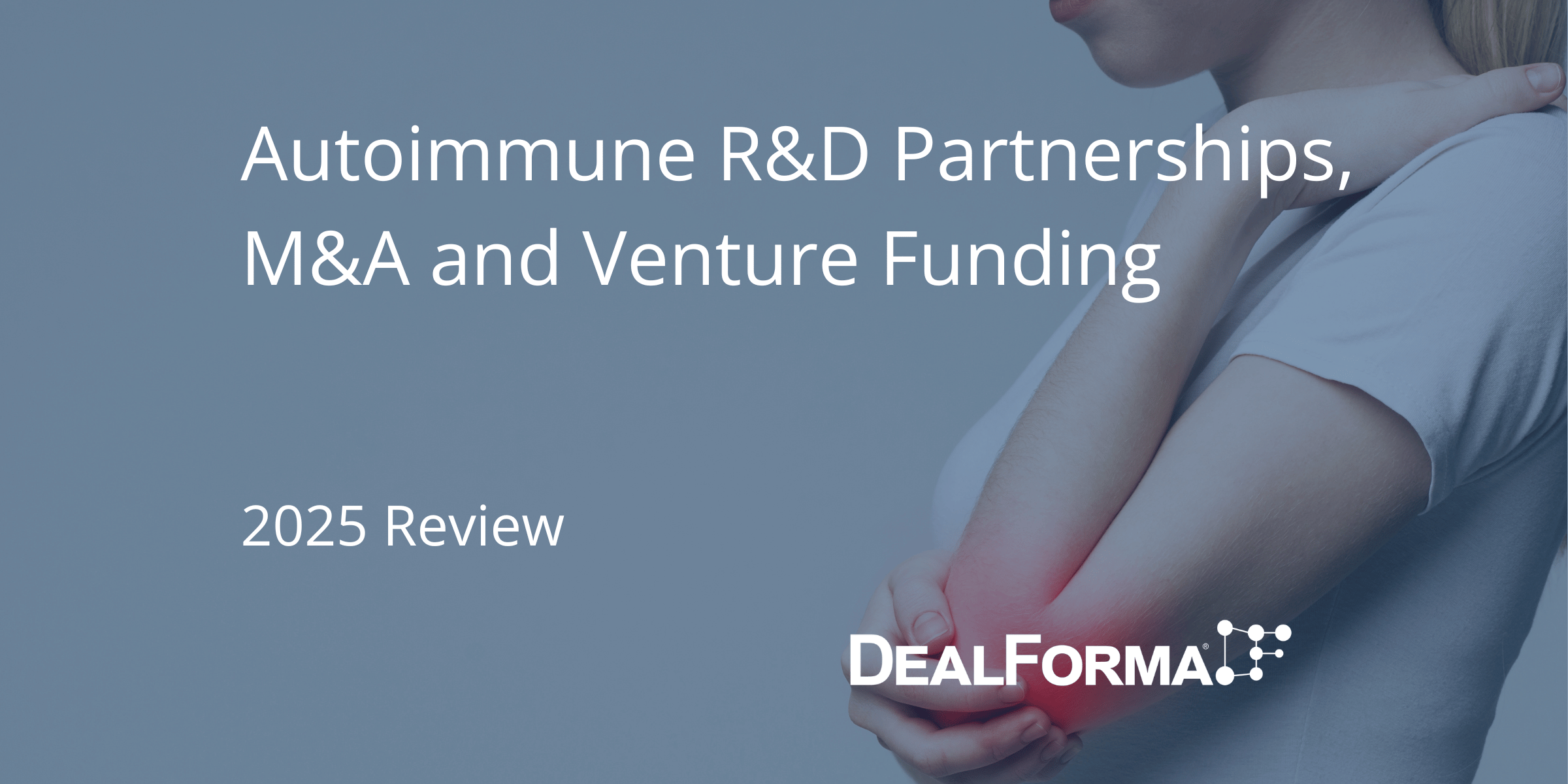 Autoimmune R&D Partnerships, M&A and Venture Funding - 2025 Review