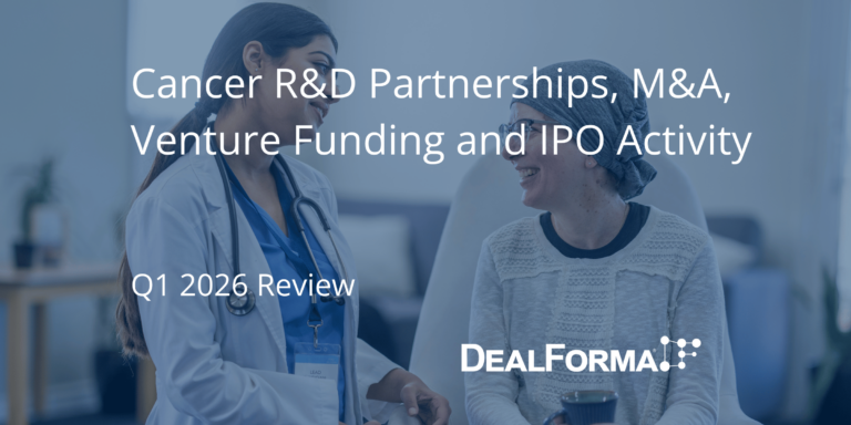 Cancer R&D Partnerships, M&A, Venture Funding and IPO Activity - Q1 2026 Review