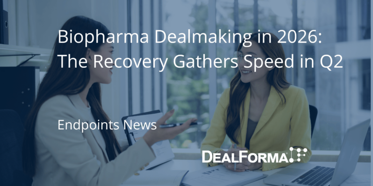 Biopharma Dealmaking in 2026: The Recovery Gathers Speed in Q2