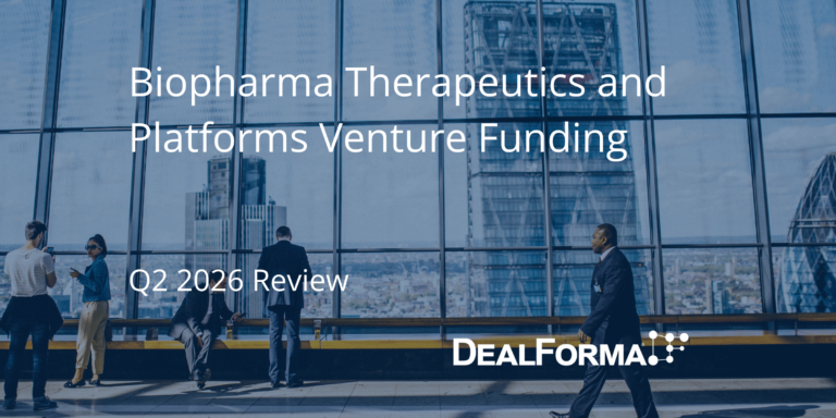 Biopharma Therapeutics and Platforms Venture Funding - Q2 2026 Review