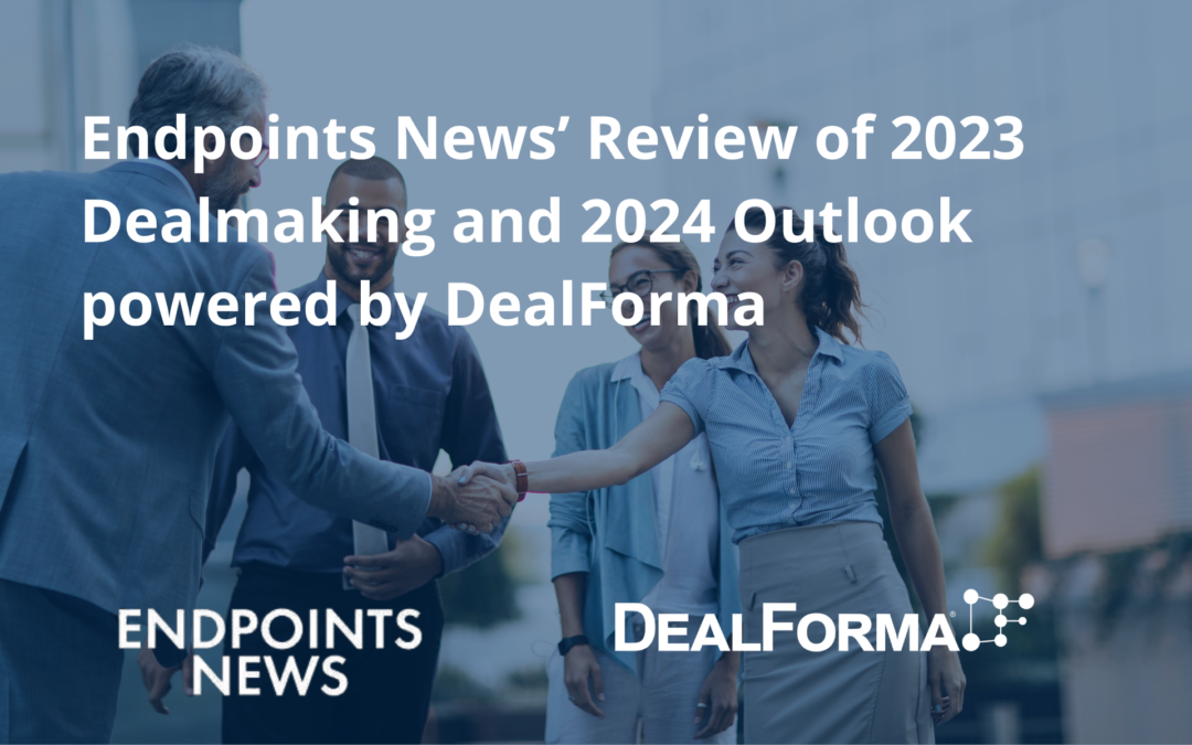 Endpoints News’ Review of 2023 Dealmaking and 2024 Outlook Powered by DealForma