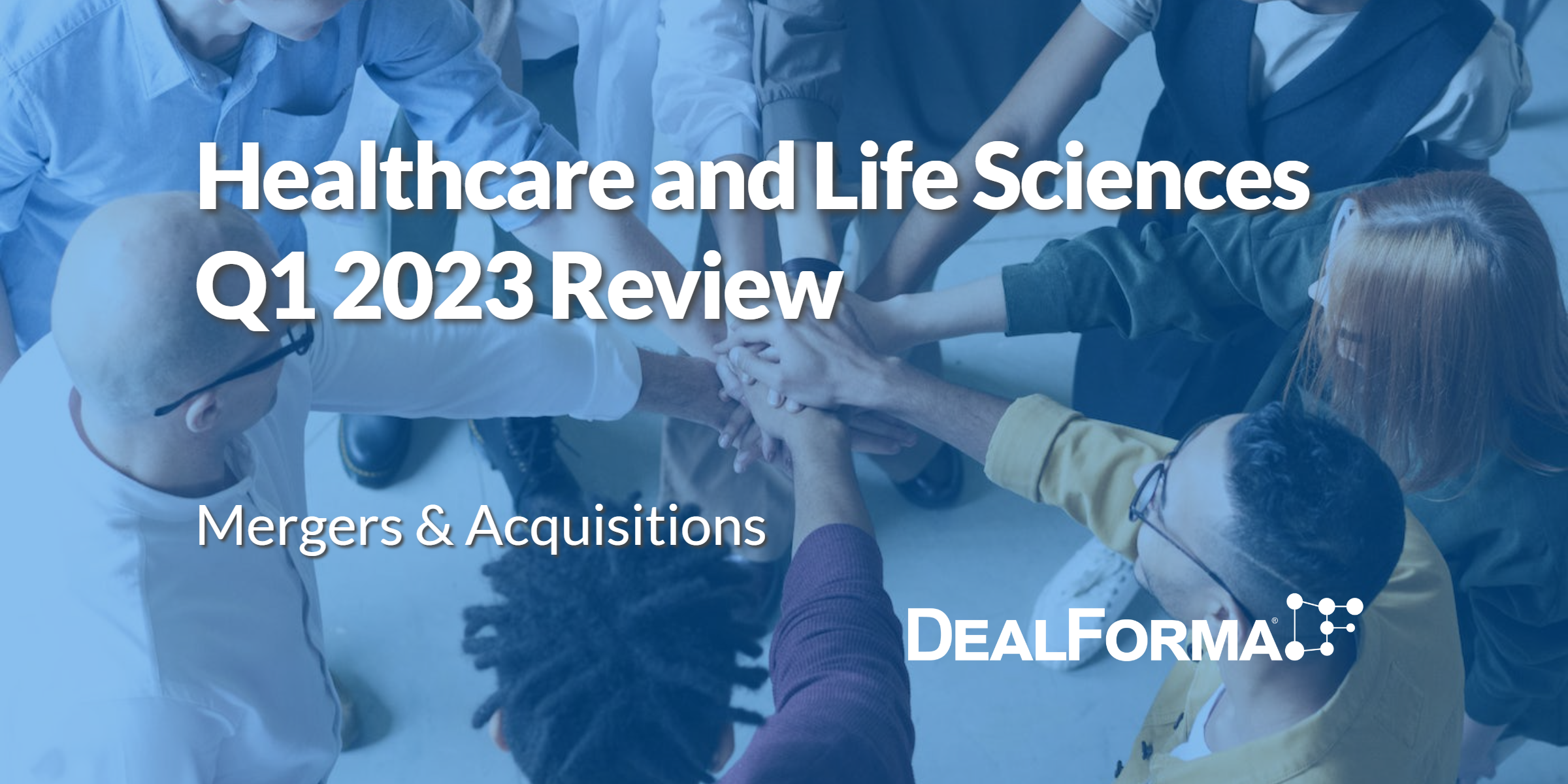 Healthcare and Life Sciences Q1 2023 Review