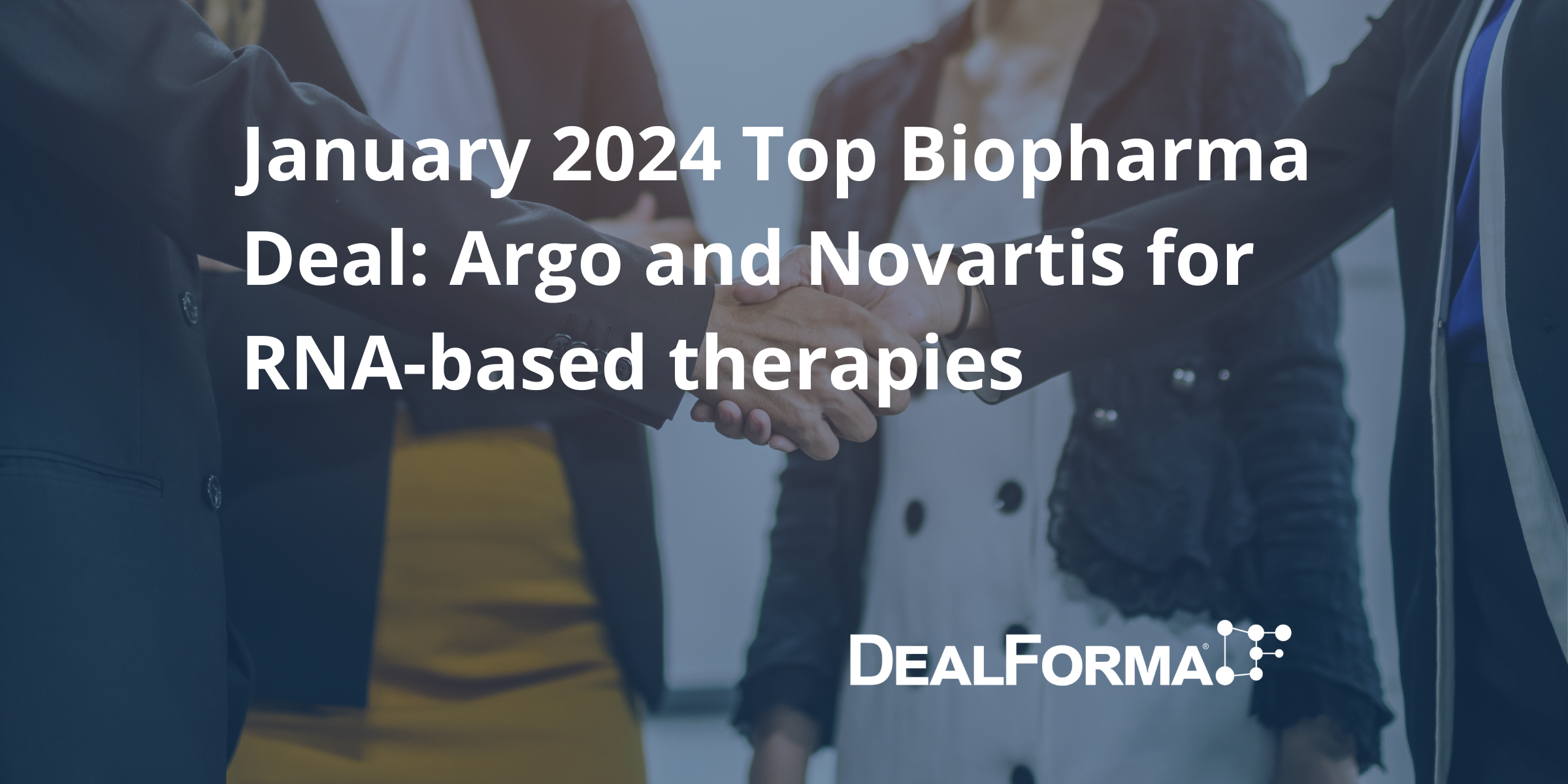 January 2024 Top Biopharma Deal: Argo and Novartis for RNA-based therapies