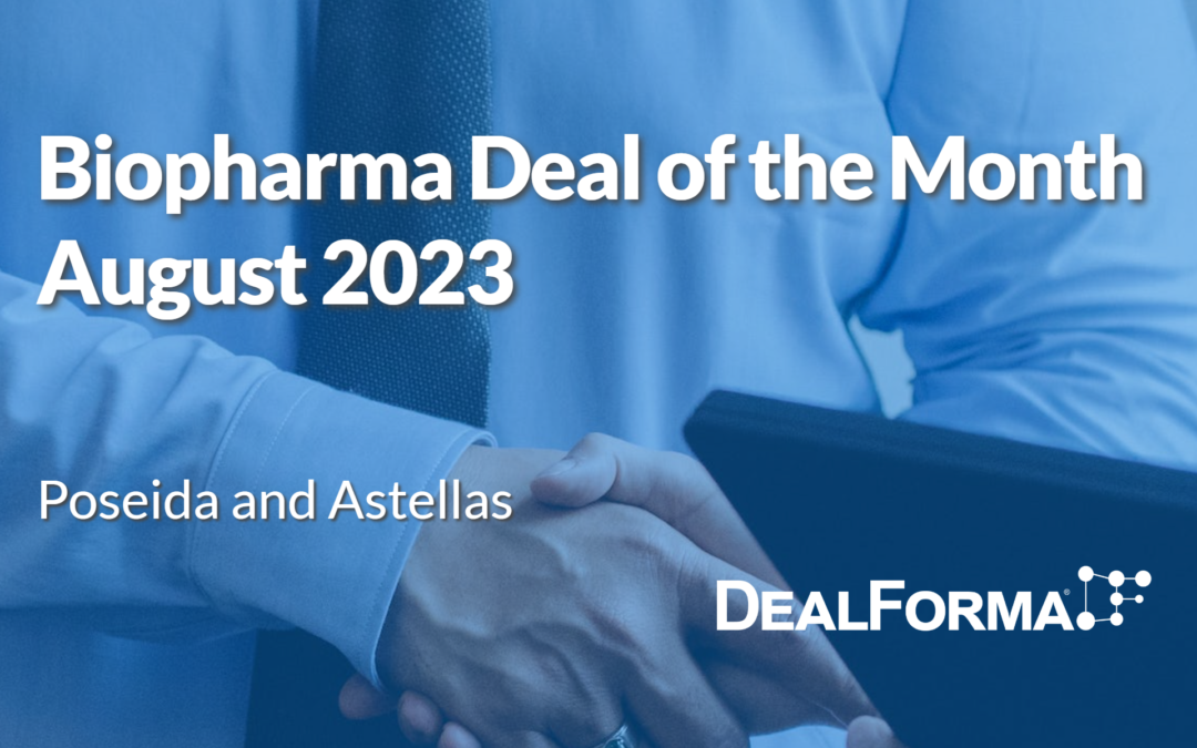 August 2023 Top Biopharma Deal: Poseida license option deal with Astellas for P-MUC1C-ALLO1