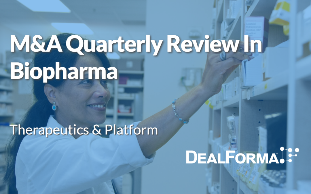 M&A In Biopharma Therapeutics & Platforms – Q2 2023
